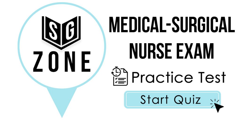 Medical Surgical Nurse Exam Practice Questions